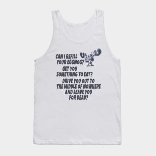 Can I Refill Your Eggnog? Tank Top